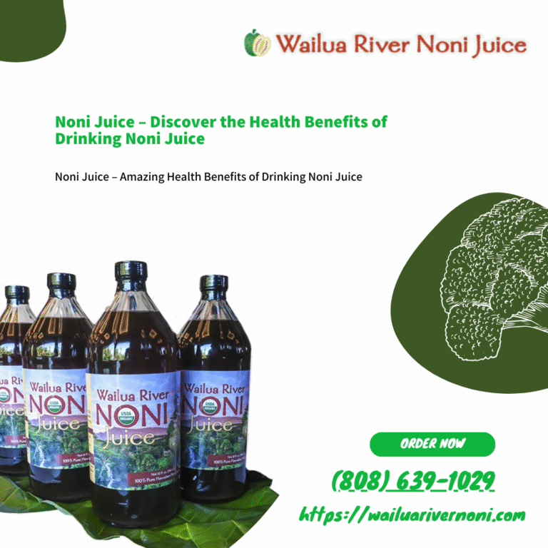 Traditional and Modern Uses of Noni: A Natural Remedy Backed by Science